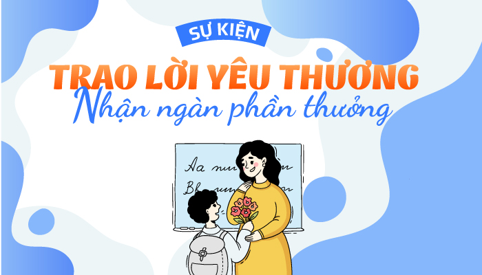 Trao lời yêu thương - Nhận ngàn phần thưởng cùng VUIHOC