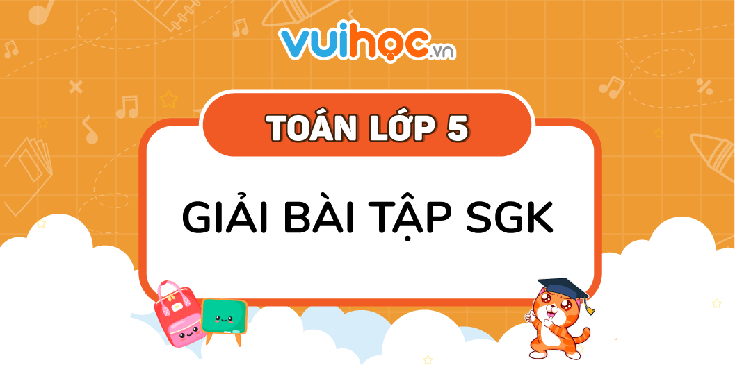 Giải bài tập sách giáo khoa Toán 5