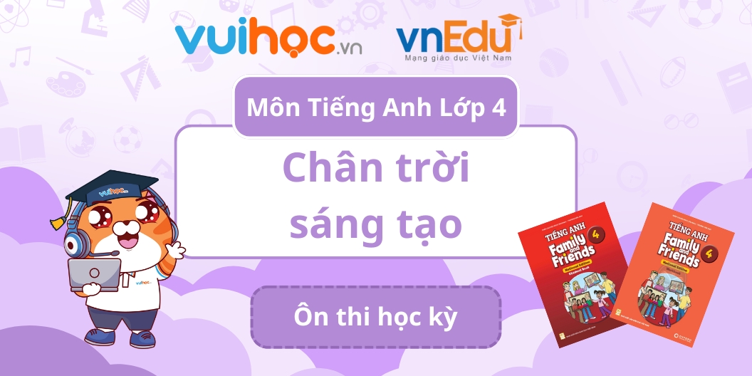 Duo TIẾNG ANH 4 - Family and Friends (Ôn thi học kì)