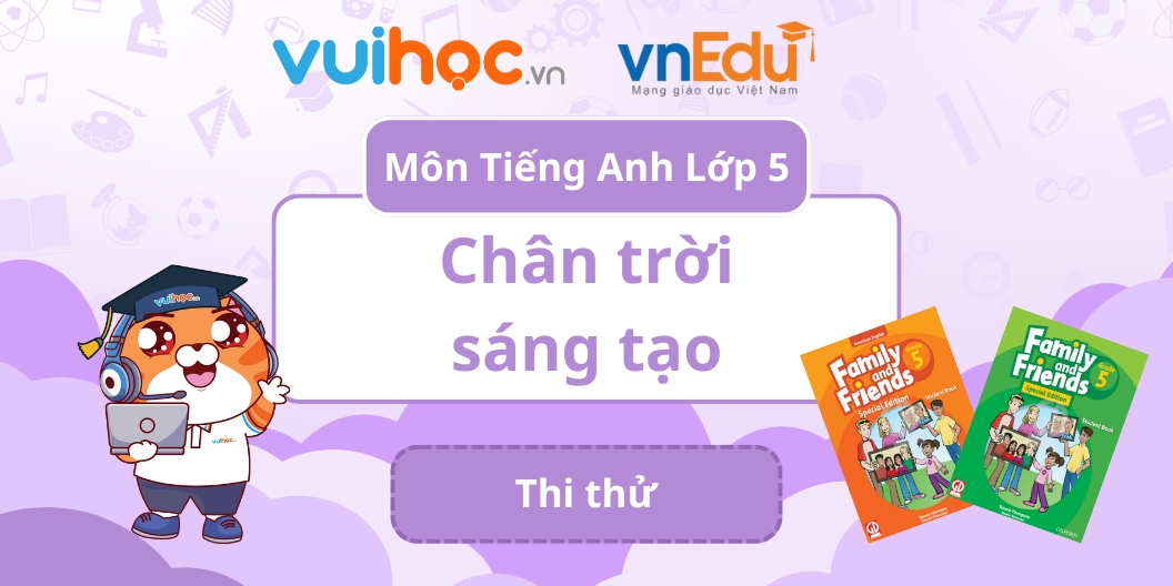 Duo TIẾNG ANH 5 - Family and Friends (Thi thử)