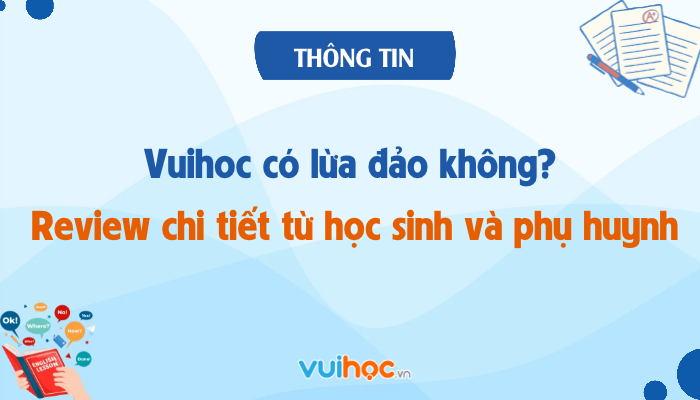 Vuihoc có lừa đảo không? Review chi tiết từ học sinh và phụ huynh